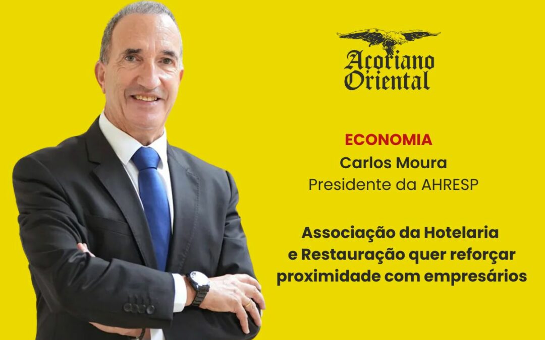 Açoriano Oriental | AHRESP reforça presença nos Açores com aposta na formação e valorização do setor