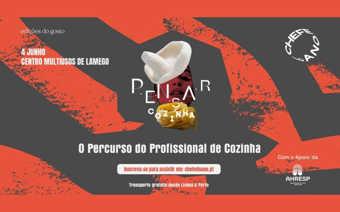 Final Chefe do Ano 2025 | Fórum Pensar Cozinha: gastronomia de excelência ruma a Lamego a 4 de junho