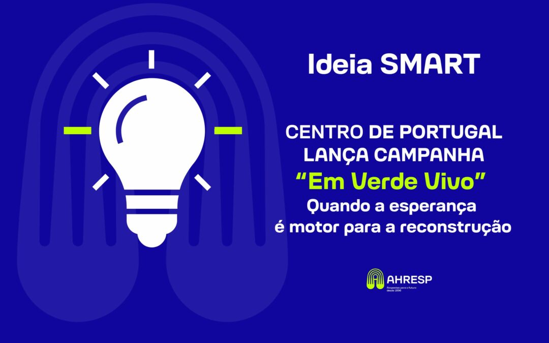 Ideia SMART | “Em Verde Vivo”: quando a esperança é motor para a reconstrução