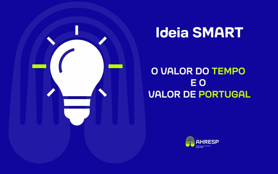 Ideia SMART | O Valor do Tempo e o valor de Portugal
