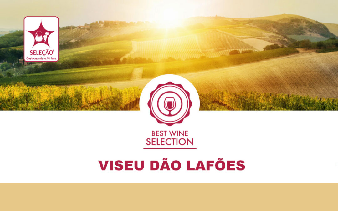 BEST WINE SELECTION | VISEU DÃO LAFÕES apresentado esta quinta-feira