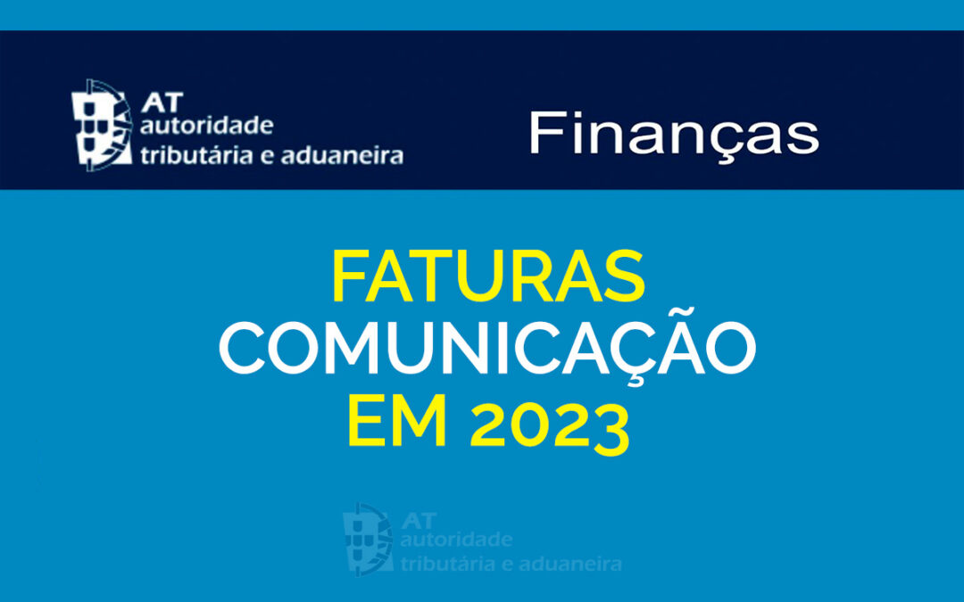 FATURAS | Alargamento do prazo para comunicação em 2023