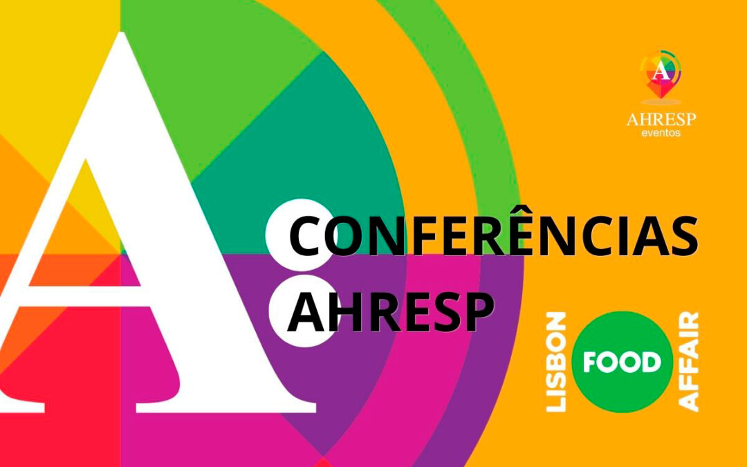 Já se inscreveu nas conferências AHRESP Lisbon Food Affair?