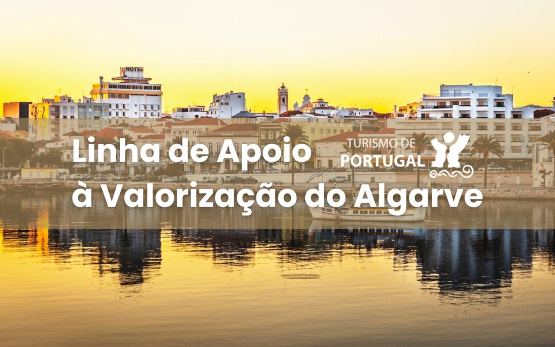 Linha de Apoio à Valorização do Algarve disponível até 31 de dezembro de 2023