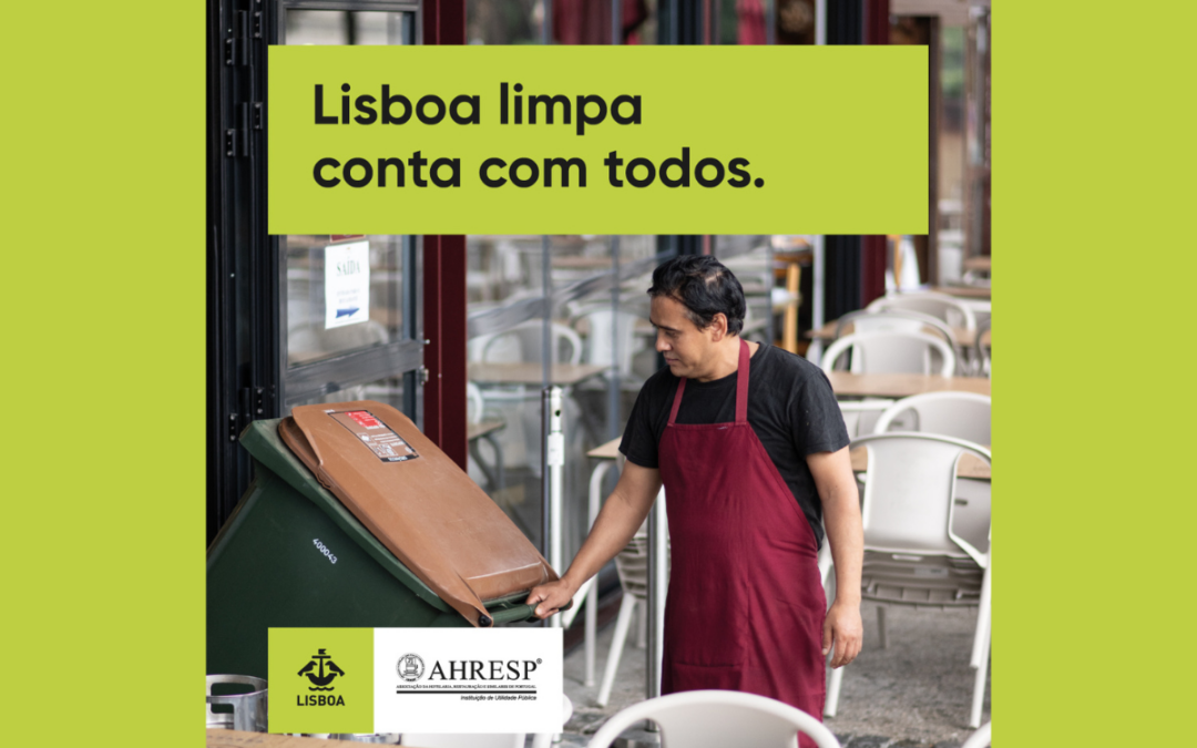 LISBOA LIMPA CONTA COM TODOS  | AHRESP dinamiza campanha sobre práticas de higiene e sustentabilidade