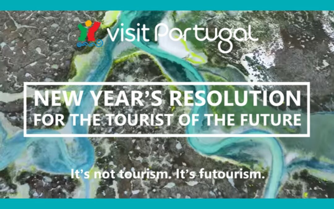 TURISMO DE PORTUGAL: Nova campanha “It’s not tourism. It’s futourism”