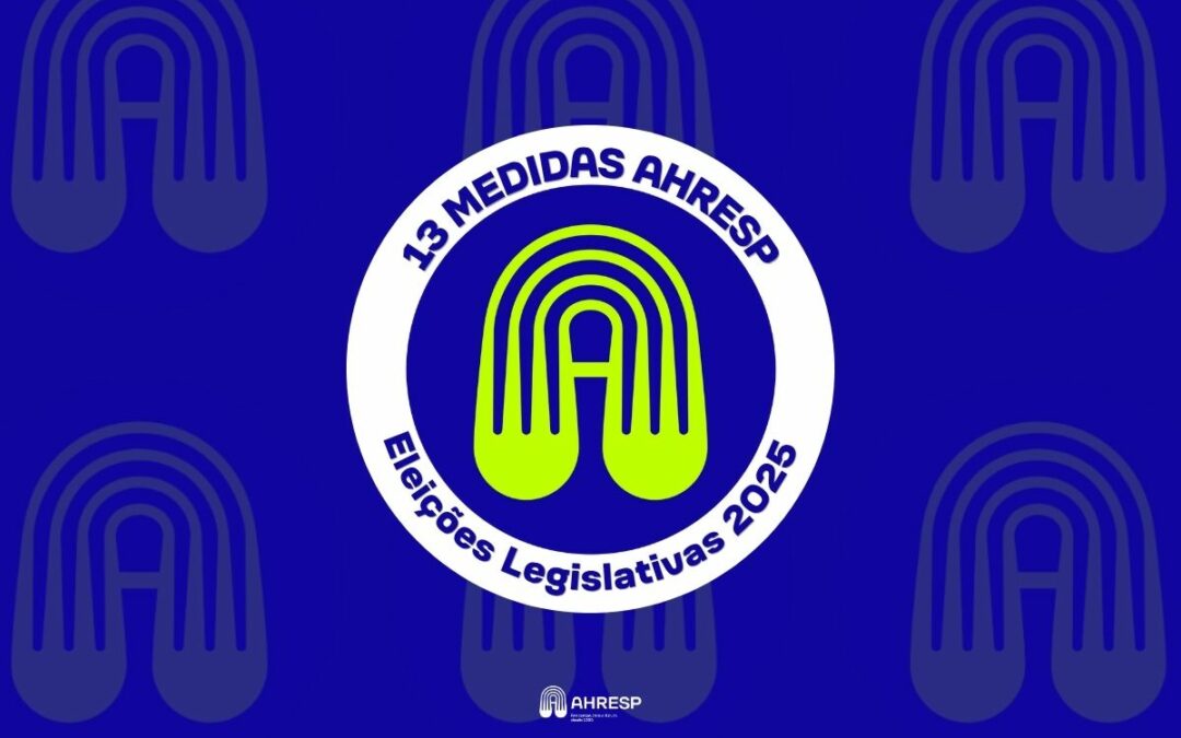 ELEIÇÕES LEGISLATIVAS 2025 | AHRESP propõe 13 medidas