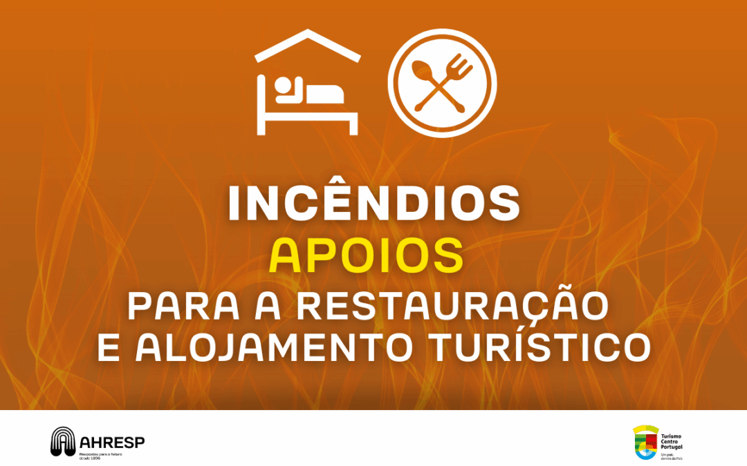 Incêndios | Apoios para a restauração e alojamento turístico