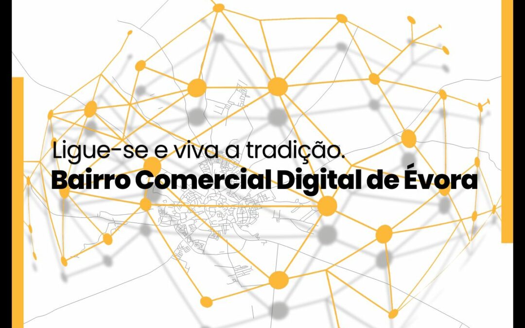 Consórcio do Bairro Comercial Digital de Évora apela à adesão com vídeo de promoção