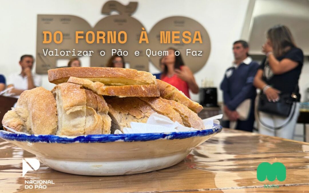 PLATAFORMA NACIONAL DO PÃO | Encontro “Do Forno à Mesa” celebra o Dia Mundial do Pão e da Alimentação 