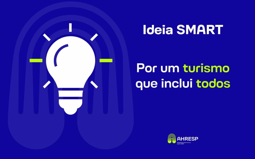 Ideia SMART | Por um turismo que inclui todos e que cresce com alma