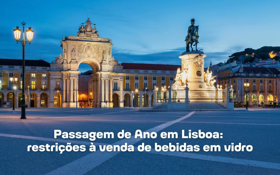 Passagem de Ano em Lisboa: restrições à venda de bebidas em vidro