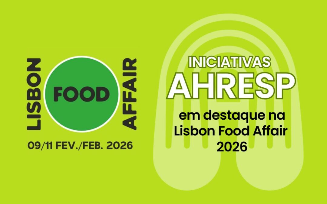 AHRESP em destaque na 4.ª edição da Lisbon Food Affair | 9 a 11 de fevereiro