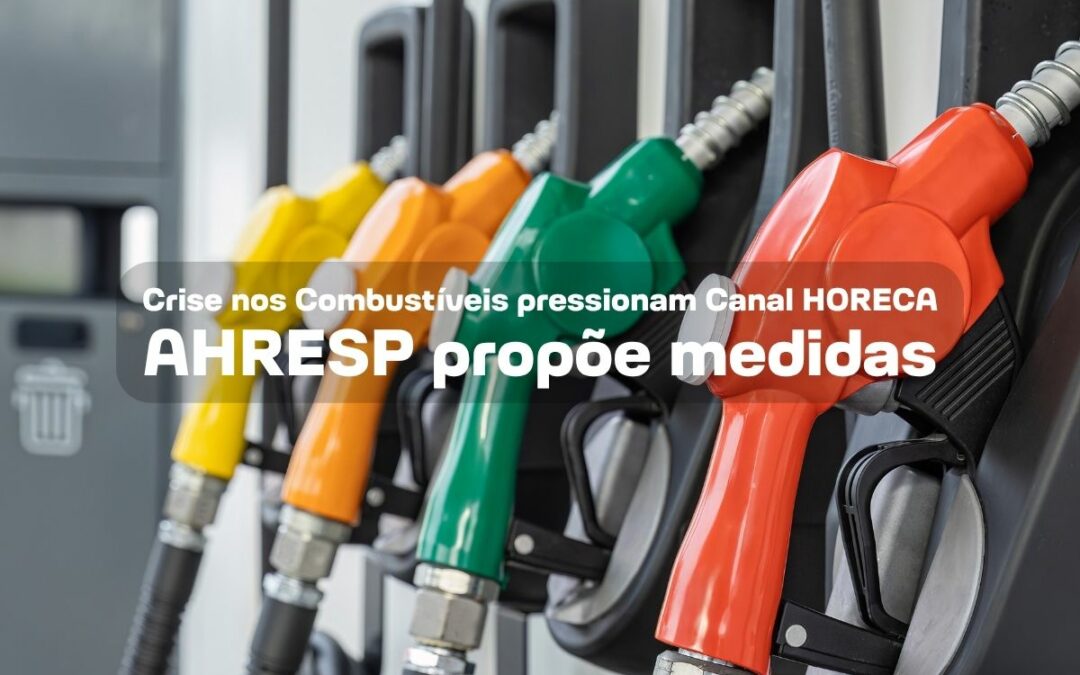 Crise nos Combustíveis pressionam Canal HORECA: AHRESP propõe medidas
